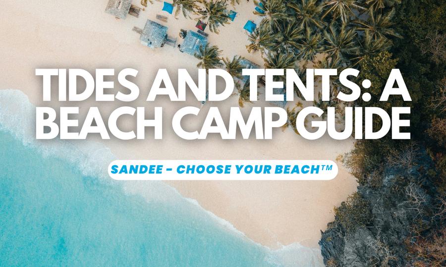 Sandee Tides and Tents: The Ultimate Guide to the Best Camping Beaches Worldwide